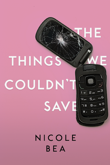 The Things We Couldn't Save cover: a pink background with a black flip phone. The screen is broken as is one of the hinges.