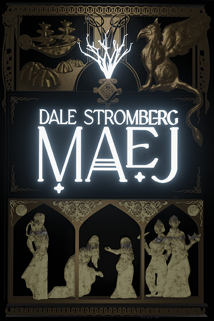 Maej by Dale Stromberg. Cover shows a bas-relief style sculpture in bronz and bone with airships, a griffin, and women in various poses at the bottom. The title and a branch above it are glowing white.