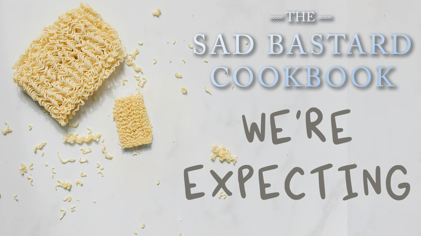 The Sad Bastard Cookbook: We're Expecting. With two blocks of ramen, one big and one small.